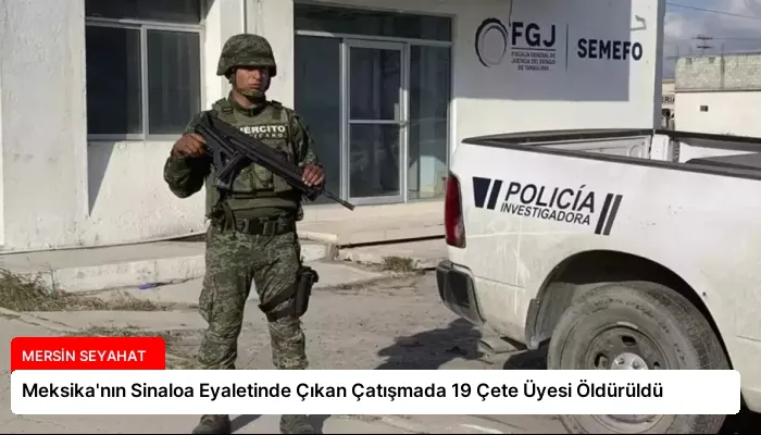 Meksika’nın Sinaloa Eyaletinde Çıkan Çatışmada 19 Çete Üyesi Öldürüldü