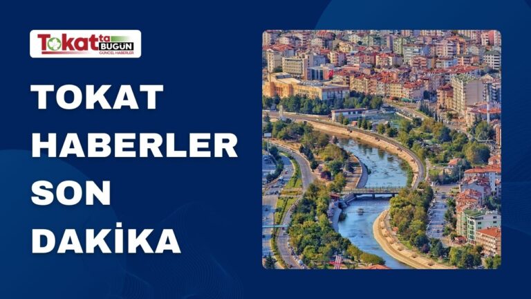 Tokat Haberlerinin Güvenilir Adresi: Tokatta Bugün