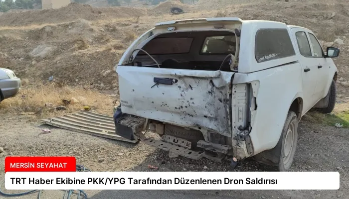 TRT Haber Ekibine PKK/YPG Tarafından Düzenlenen Dron Saldırısı