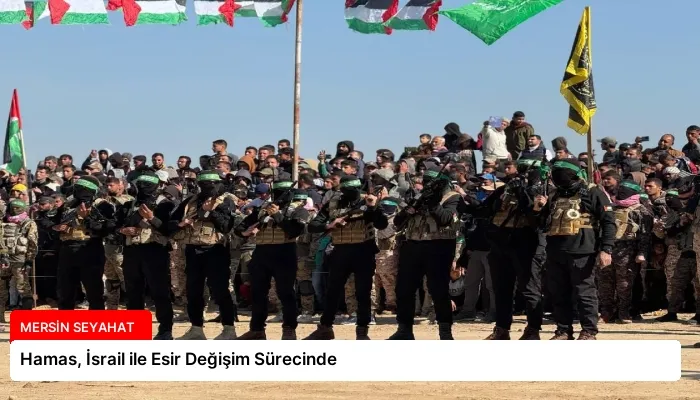 Hamas, İsrail ile Esir Değişim Sürecinde