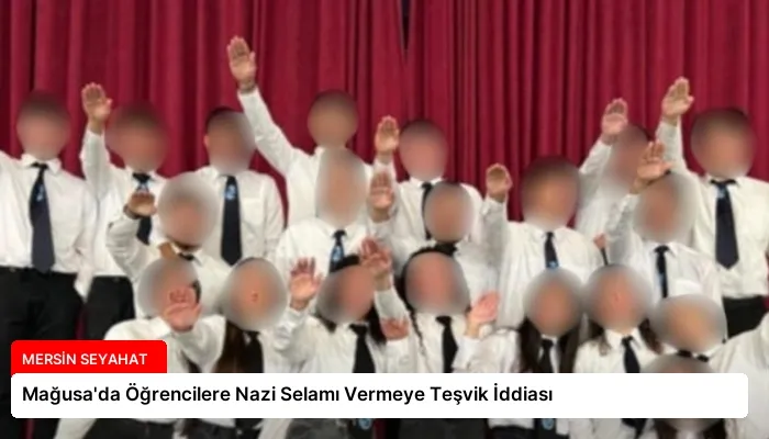 Mağusa’da Öğrencilere Nazi Selamı Vermeye Teşvik İddiası