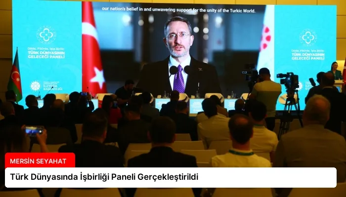 Türk Dünyasında İşbirliği Paneli Gerçekleştirildi