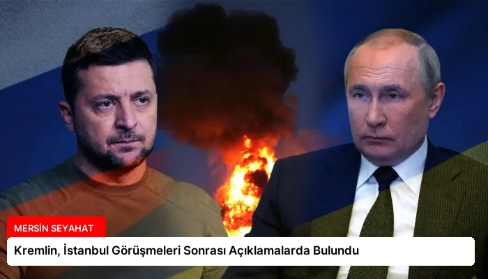 Kremlin, İstanbul Görüşmeleri Sonrası Açıklamalarda Bulundu