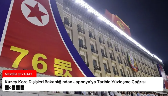 Kuzey Kore Dışişleri Bakanlığından Japonya’ya Tarihle Yüzleşme Çağrısı ⏬👇