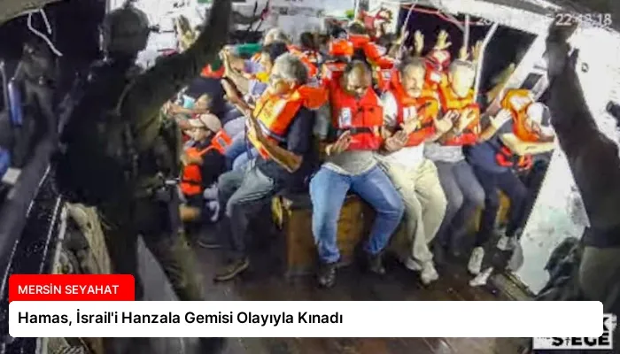 Hamas, İsrail’i Hanzala Gemisi Olayıyla Kınadı