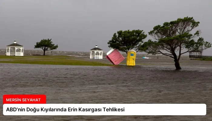 ABD’nin Doğu Kıyılarında Erin Kasırgası Tehlikesi