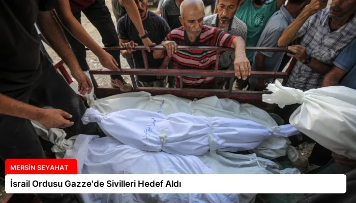 İsrail Ordusu Gazze’de Sivilleri Hedef Aldı