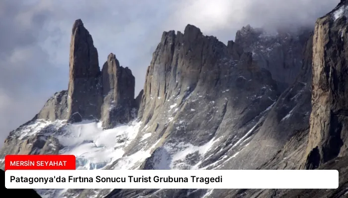 Patagonya’da Fırtına Sonucu Turist Grubuna Tragedi