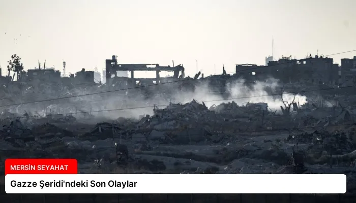 Gazze Şeridi’ndeki Son Olaylar