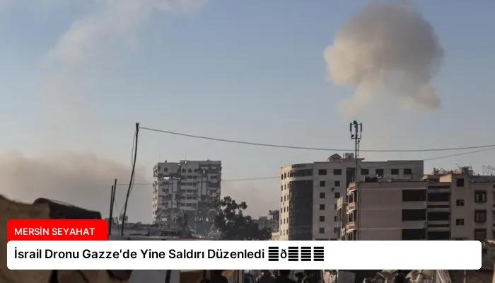 İsrail Dronu Gazze’de Yine Saldırı Düzenledi ⏬👇
