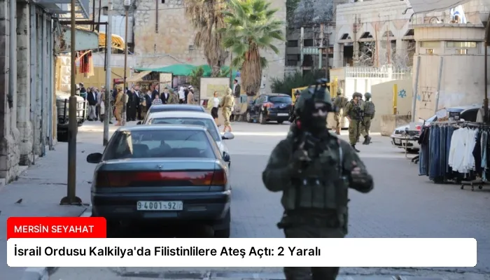 İsrail Ordusu Kalkilya’da Filistinlilere Ateş Açtı: 2 Yaralı