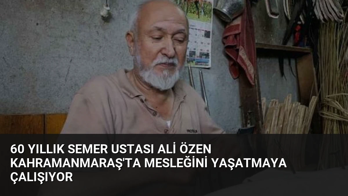 60 Yıllık Semer Ustası Ali Özen Kahramanmaraş’ta Mesleğini Yaşatmaya Çalışıyor