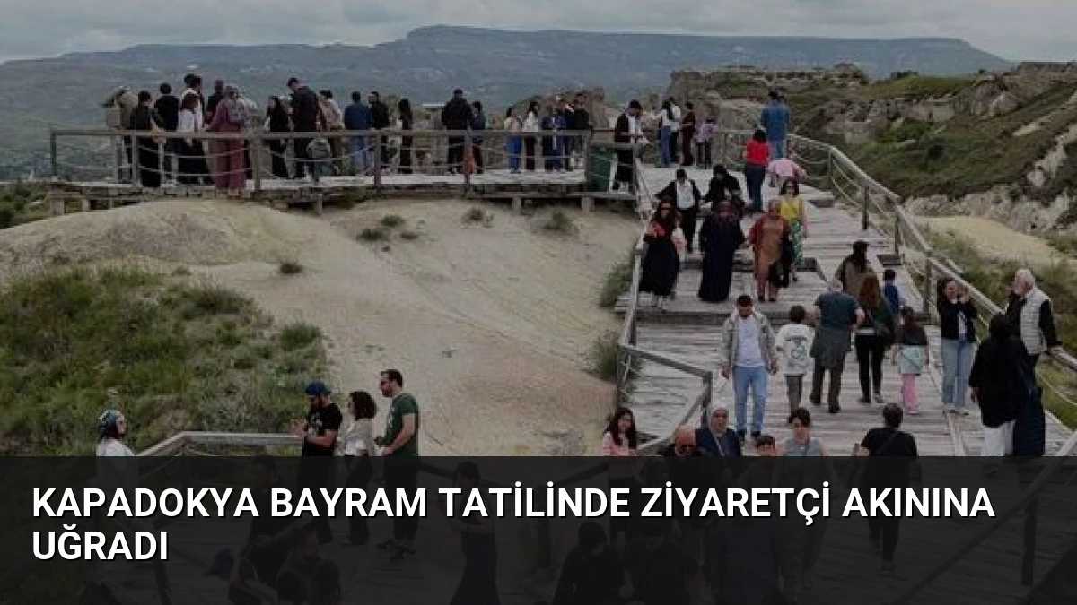 Kapadokya Bayram Tatilinde Ziyaretçi Akınına Uğradı
