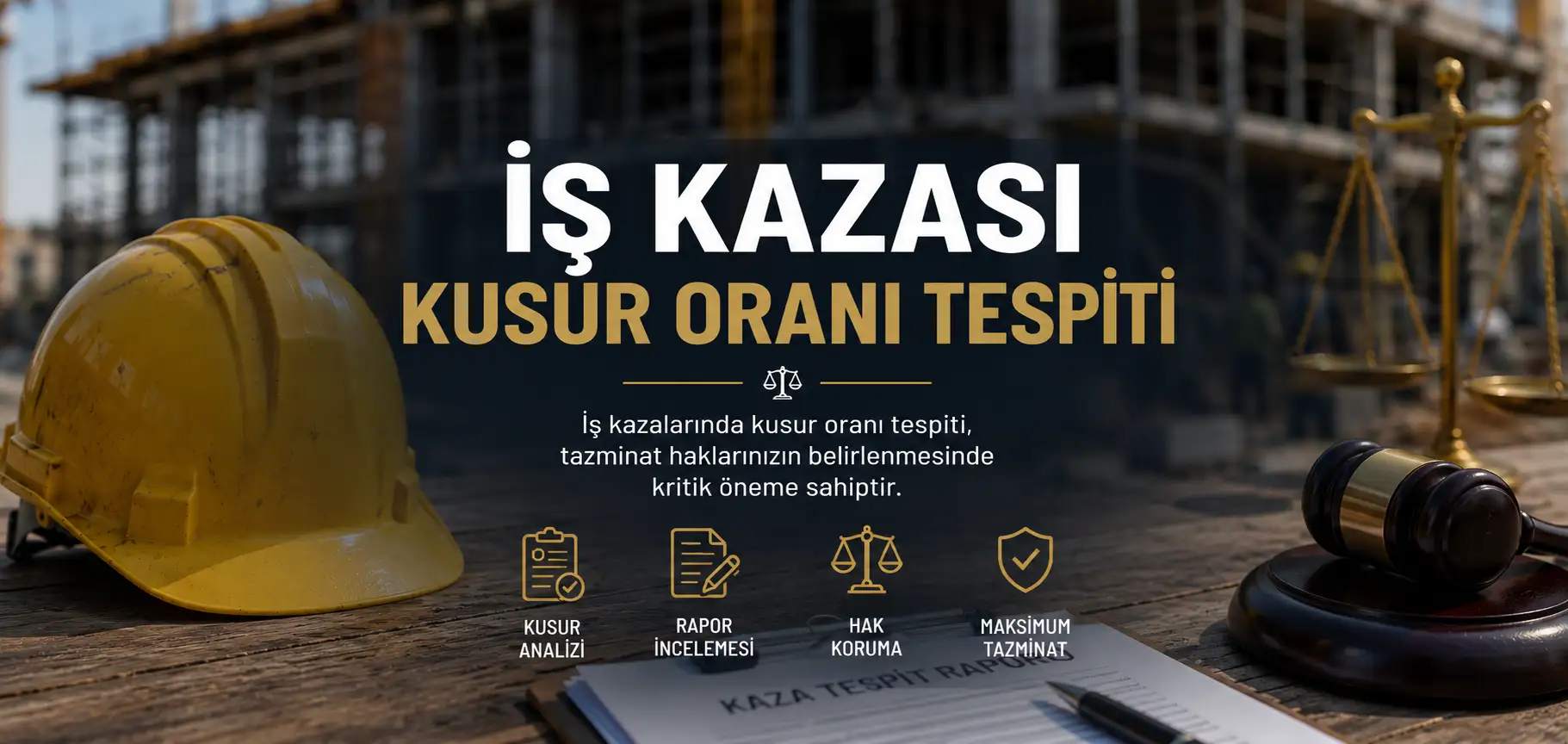 İş Kazalarında Kusur ve Maluliyet Oranı Tespiti Nasıl Yapılır?