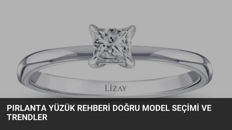 Pırlanta Yüzük Rehberi Doğru Model Seçimi ve Trendler