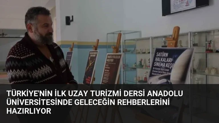 Türkiye’nin İlk Uzay Turizmi Dersi Anadolu Üniversitesinde Geleceğin Rehberlerini Hazırlıyor