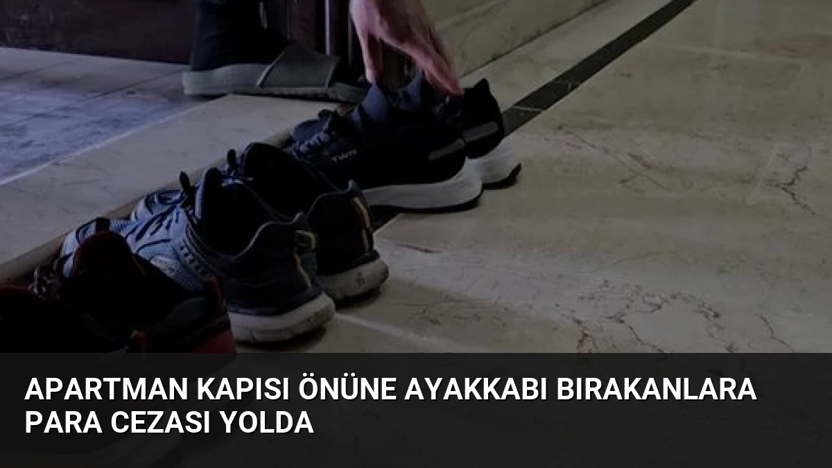 Apartman Kapısı Önüne Ayakkabı Bırakanlara Para Cezası Yolda