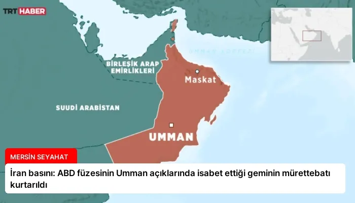 İran basını: ABD füzesinin Umman açıklarında isabet ettiği geminin mürettebatı kurtarıldı