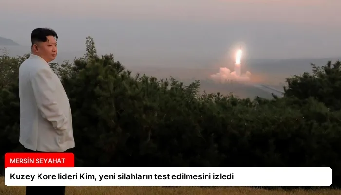 Kuzey Kore lideri Kim, yeni silahların test edilmesini izledi