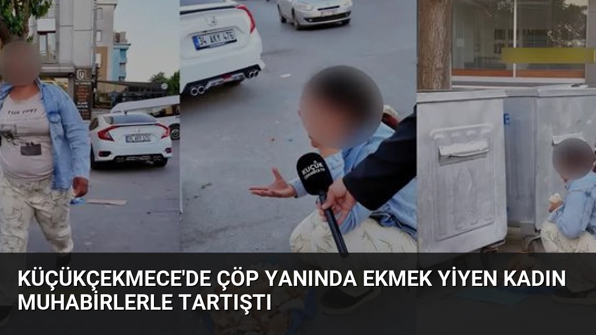 Küçükçekmece’de Çöp Yanında Ekmek Yiyen Kadın Muhabirlerle Tartıştı