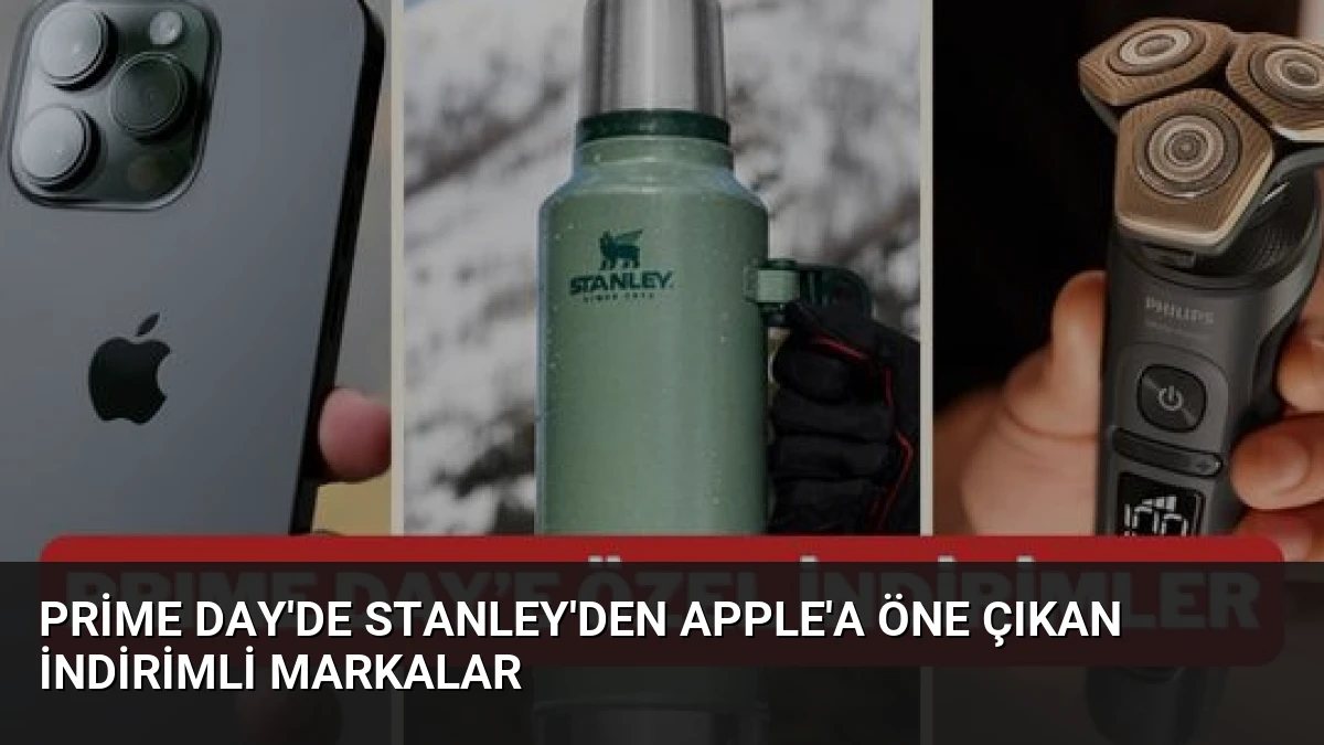 Prime Day’de Stanley’den Apple’a Öne Çıkan İndirimli Markalar