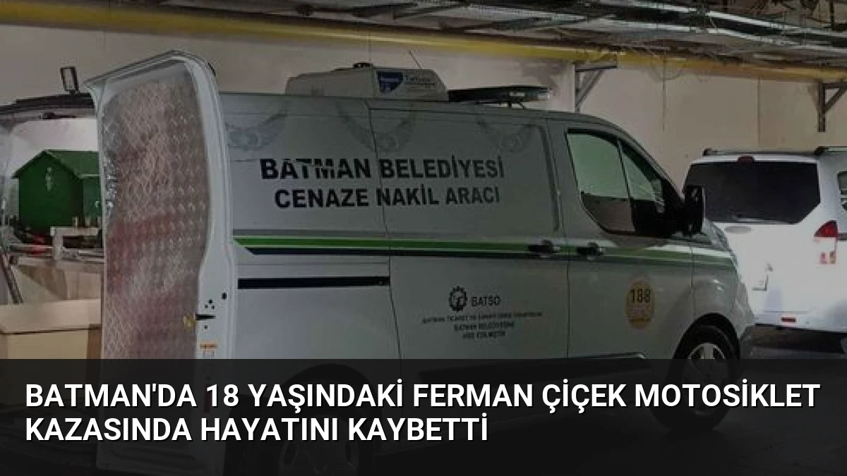Batman’da 18 Yaşındaki Ferman Çiçek Motosiklet Kazasında Hayatını Kaybetti