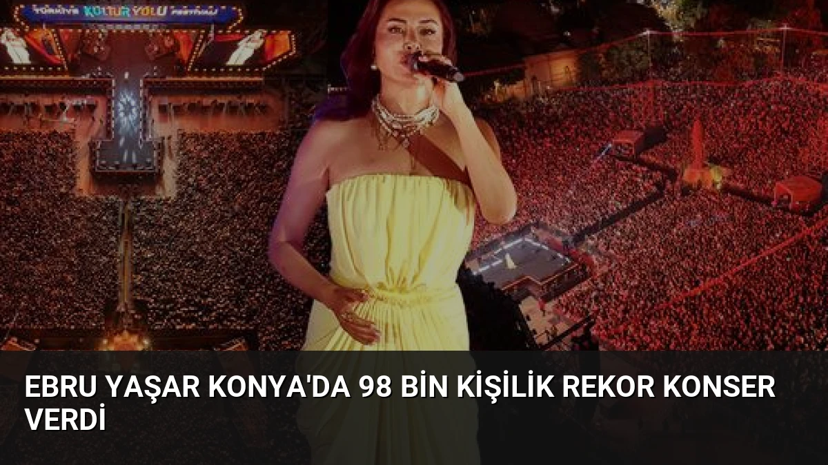 Ebru Yaşar Konya’da 98 Bin Kişilik Rekor Konser Verdi