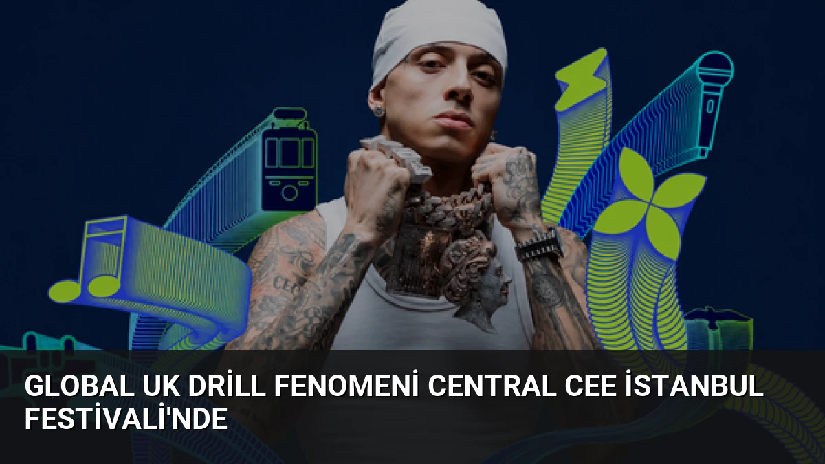 Global UK Drill Fenomeni Central Cee İstanbul Festivali’nde