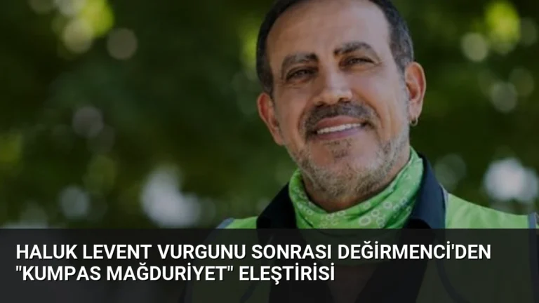 Haluk Levent Vurgunu Sonrası Değirmenci’den “Kumpas Mağduriyet” Eleştirisi