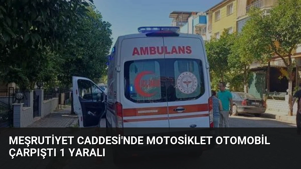 Meşrutiyet Caddesi’nde Motosiklet Otomobil Çarpıştı 1 Yaralı