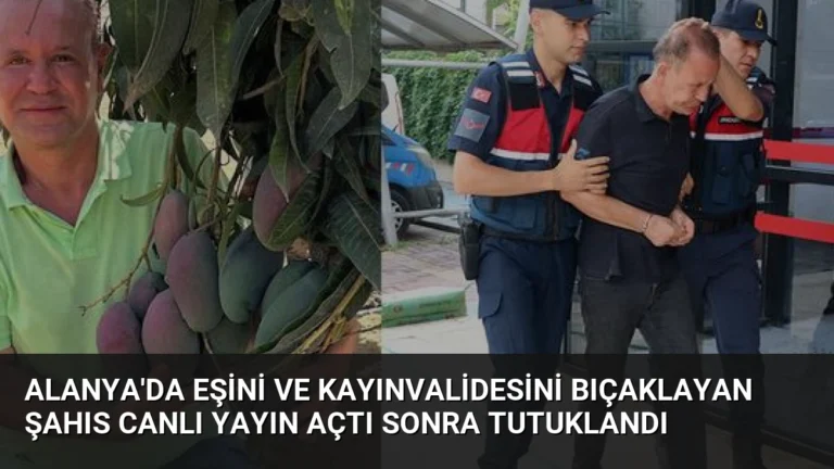 Alanya’da Eşini ve Kayınvalidesini Bıçaklayan Şahıs Canlı Yayın Açtı Sonra Tutuklandı