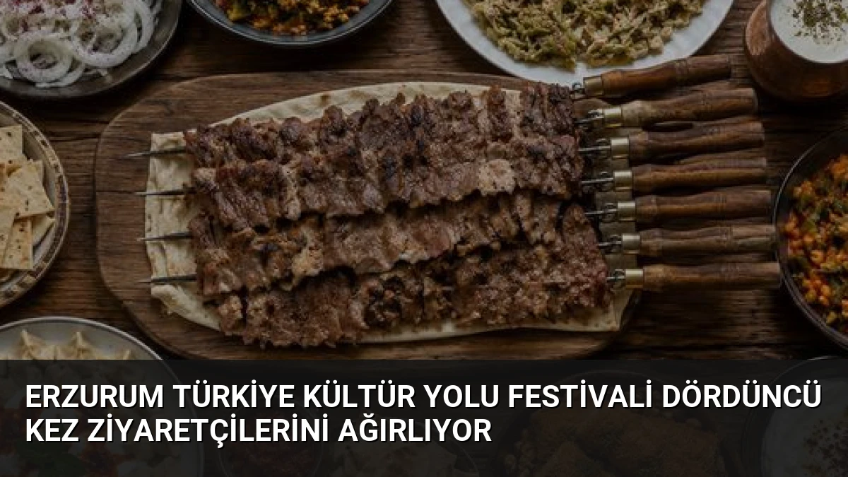 Erzurum Türkiye Kültür Yolu Festivali Dördüncü Kez Ziyaretçilerini Ağırlıyor