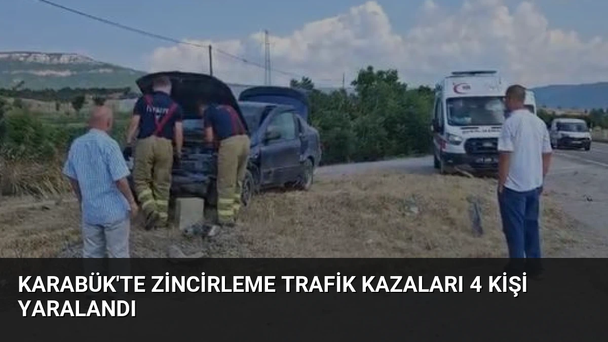 Karabük’te Zincirleme Trafik Kazaları 4 Kişi Yaralandı
