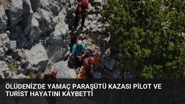 Ölüdeniz’de Yamaç Paraşütü Kazası Pilot ve Turist Hayatını Kaybetti