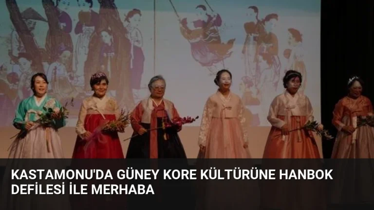 Kastamonu’da Güney Kore Kültürüne Hanbok Defilesi İle Merhaba