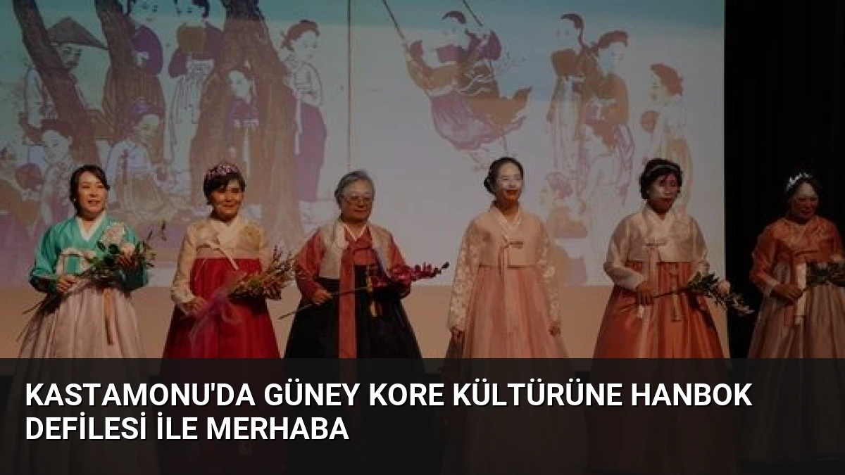 Kastamonu’da Güney Kore Kültürüne Hanbok Defilesi İle Merhaba