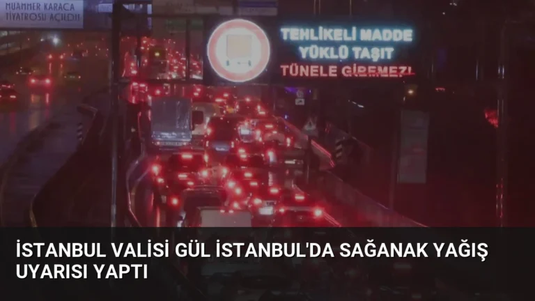 İstanbul Valisi Gül İstanbul’da Sağanak Yağış Uyarısı Yaptı