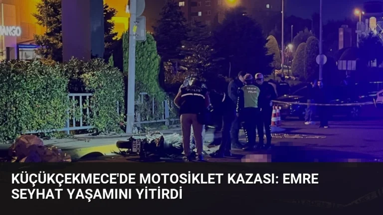 Küçükçekmece’de Motosiklet Kazası: Emre Seyhat Yaşamını Yitirdi