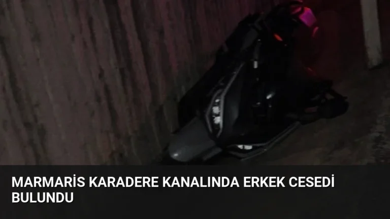 Marmaris Karadere Kanalında Erkek Cesedi Bulundu